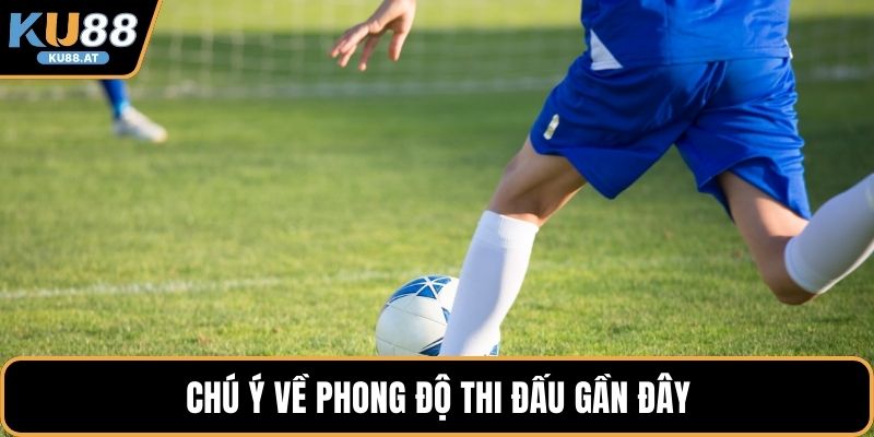 Tìm hiểu về phong độ thi đấu gần đây