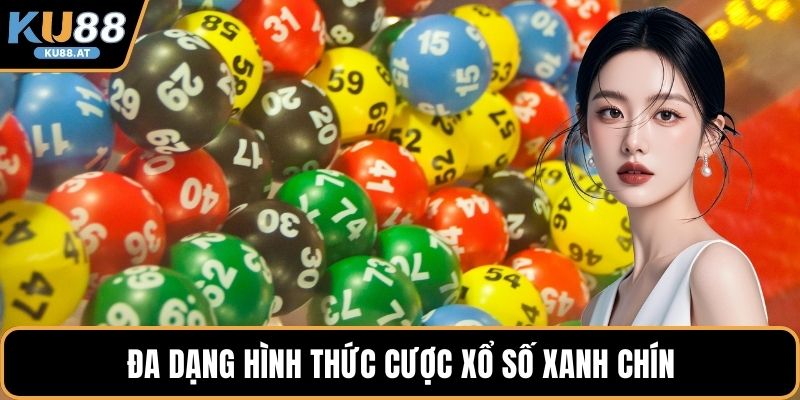 Đa dạng hình thức cược xổ số xanh chín