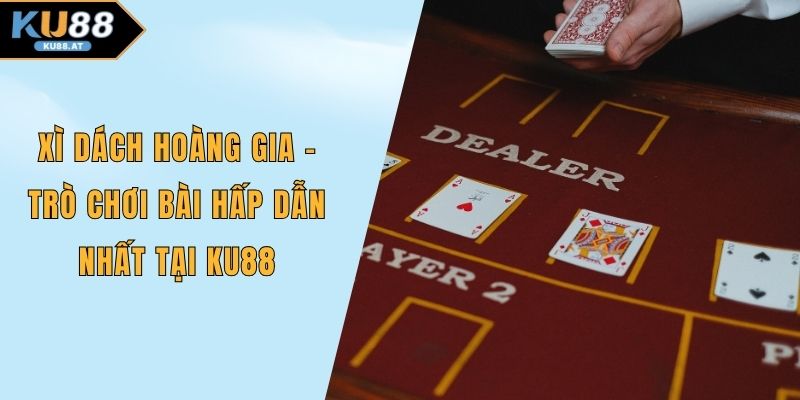 Xì dách hoàng gia